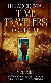 The Accidental Time Travelers Collective - volume 1